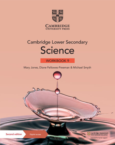 Cambridge Lower Secondary Science-Learners WorkBook 9 (International Edition) | Mary Jones, Diane Fellowes-Freeman and Michael Smyth