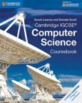 Cambridge IGCSE® Computer Science Coursebook | Sarah Lawrey, Donald Scott